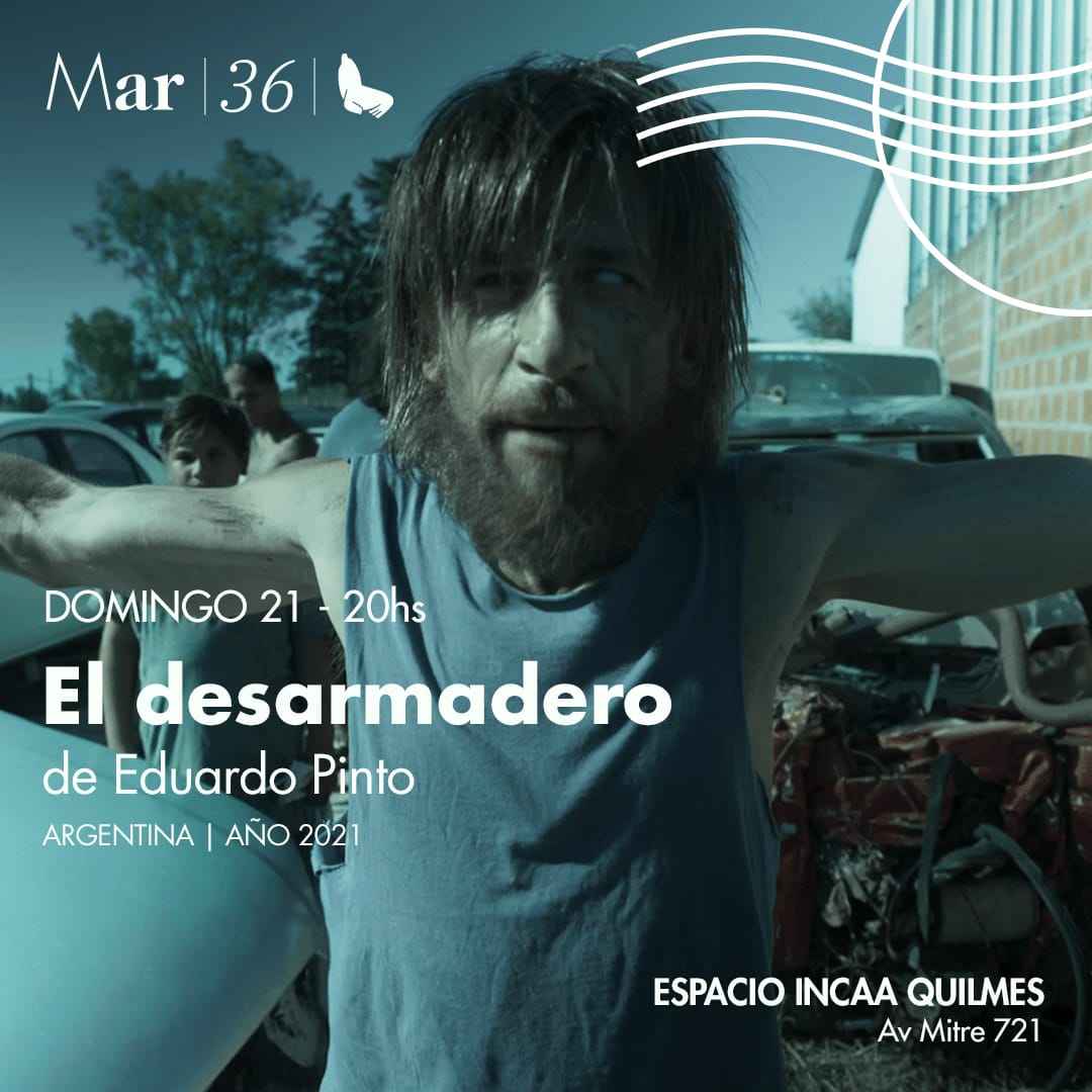 EL ESPACIO INCAA QUILMES PROYECTARÁ LA PELÍCULA “EL DESARMADERO”