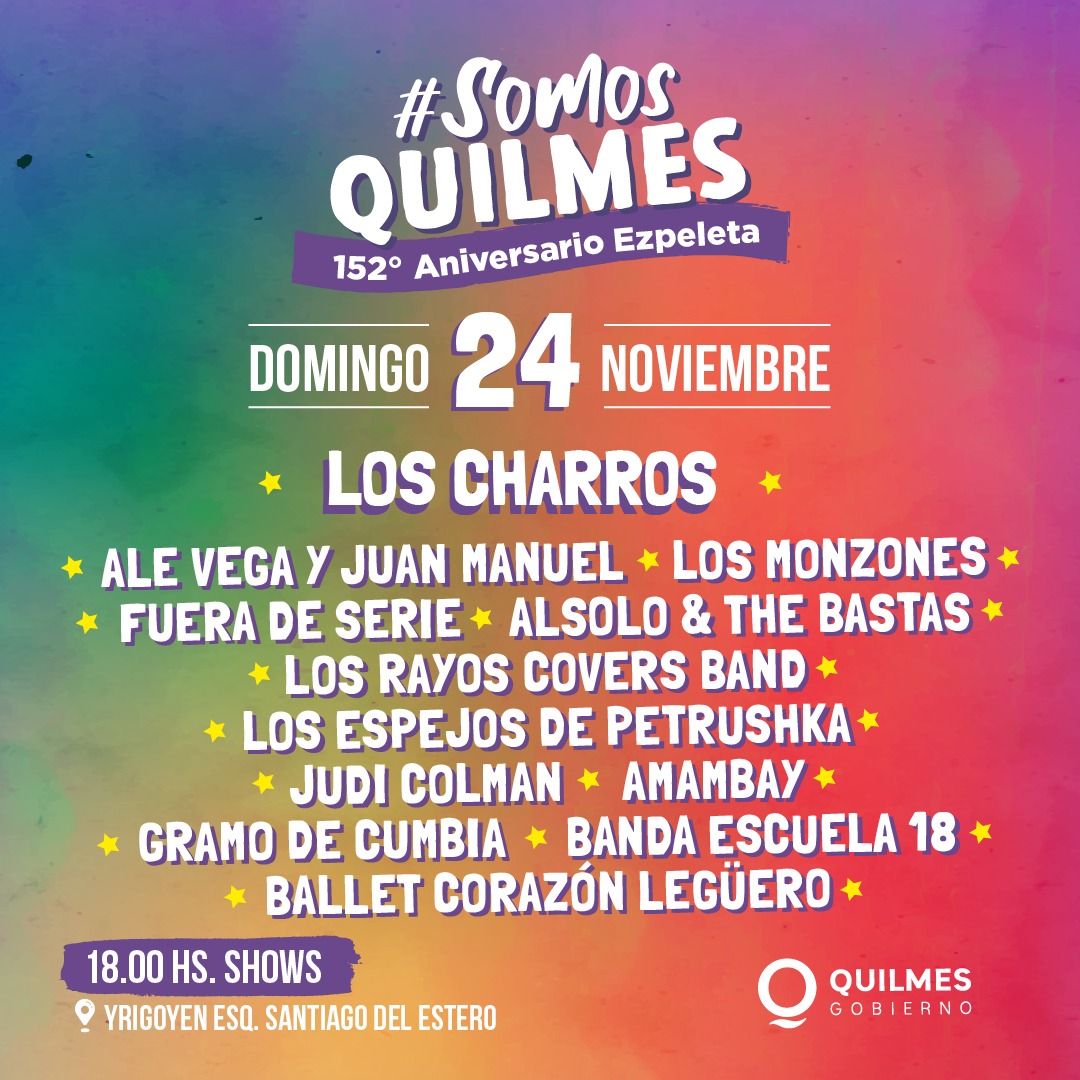 El MUNICIPIO DE QUILMES INVITA AL FESTEJO DEL 152º ANIVERSARIO DE EZPELETA